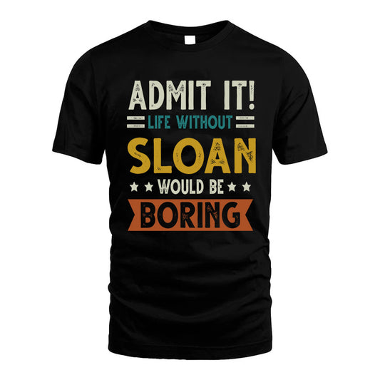 HAIGH HH88-K2–Personalized Funny Quote Apparel “Life Without NAME Would Be Boring”