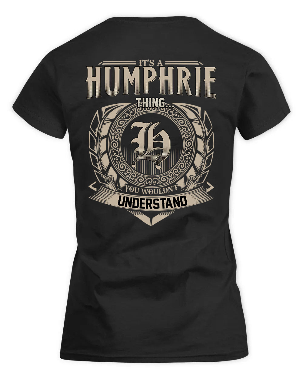 HUMPHRIE HH88-K2–Personalized Name Quote Apparel “It’s a/an NAME Thing You Wouldn’t Understand”