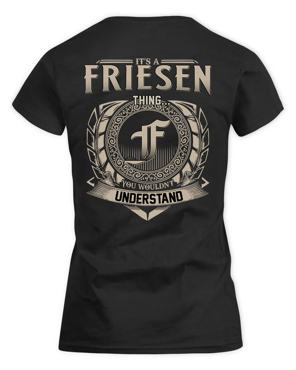 FRIESEN HH88-K2–Personalized Name Quote Apparel “It’s a/an NAME Thing You Wouldn’t Understand”