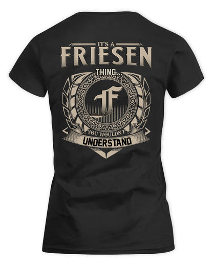 FRIESEN HH88-K2–Personalized Name Quote Apparel “It’s a/an NAME Thing You Wouldn’t Understand”
