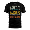 AURELIO HH88-K2–Personalized Funny Quote Apparel “Life Without NAME Would Be Boring”