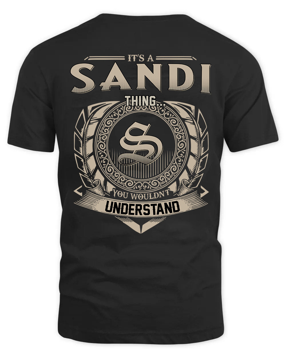 SANDI HH88-K2–Personalized Name Quote Apparel “It’s a/an NAME Thing You Wouldn’t Understand”