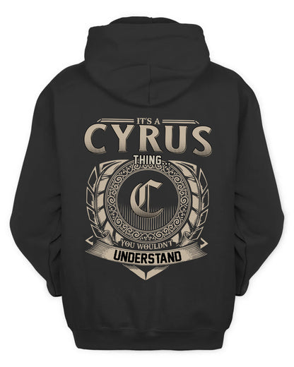 CYRUS HH88-K2–Personalized Name Quote Apparel “It’s a/an NAME Thing You Wouldn’t Understand”