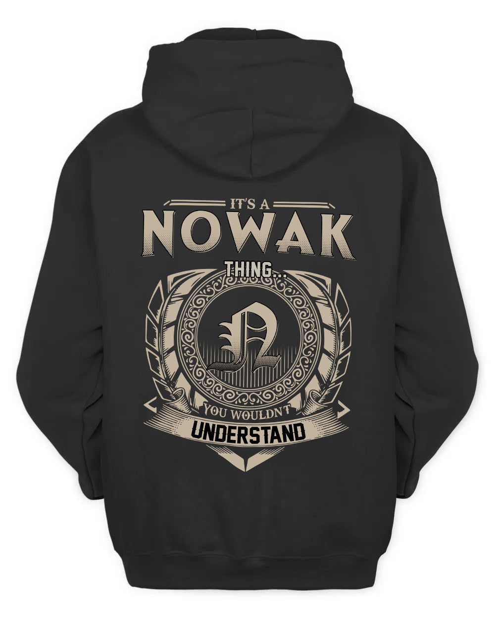 NOWAK HH88-K2–Personalized Name Quote Apparel “It’s a/an NAME Thing You Wouldn’t Understand”