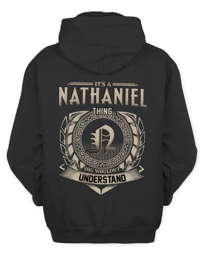 NATHANIEL HH88-K2–Personalized Name Quote Apparel “It’s a/an NAME Thing You Wouldn’t Understand”