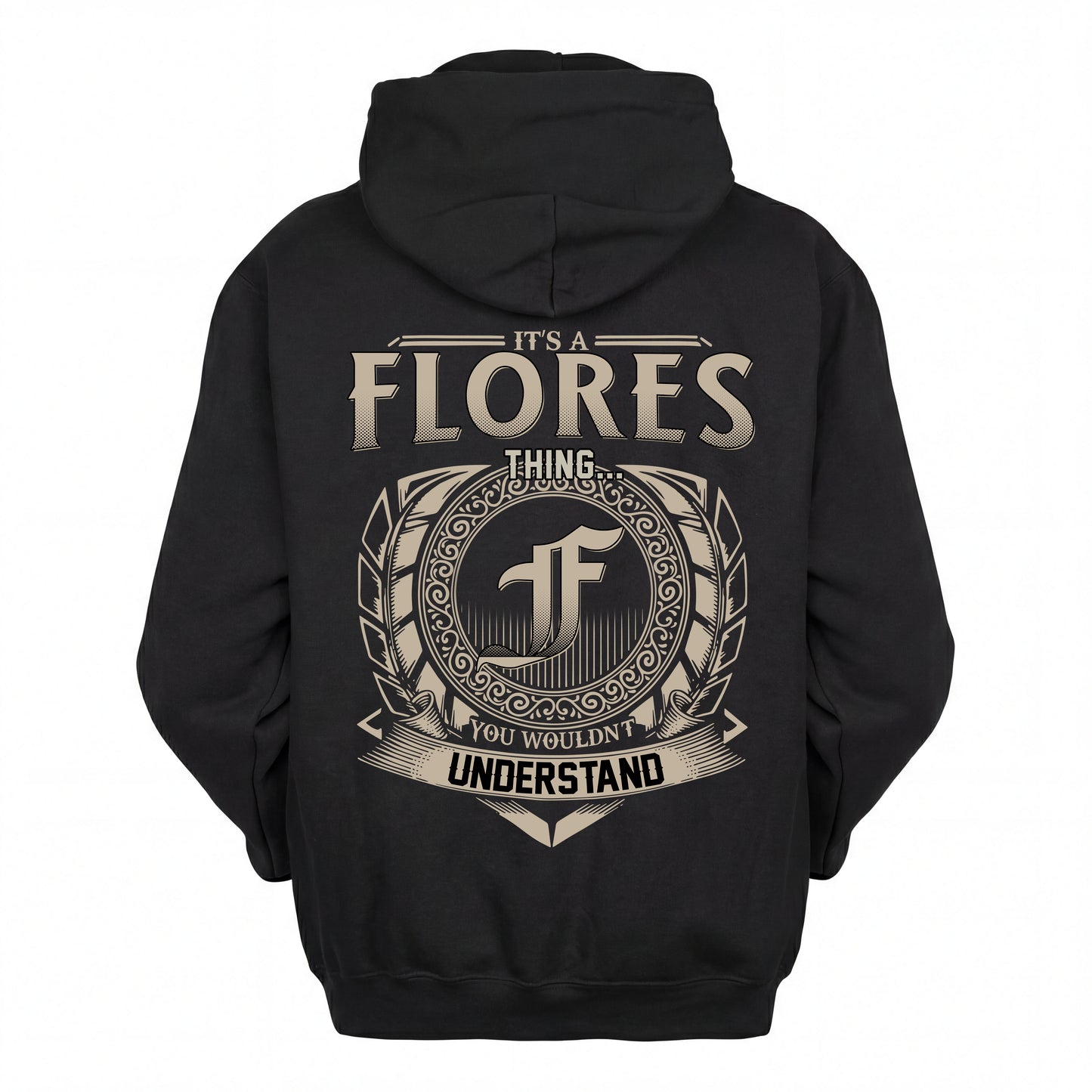 FLORES HH88-K2–Personalized Name Quote Apparel “It’s an NAME Thing You Wouldn’t Understand”