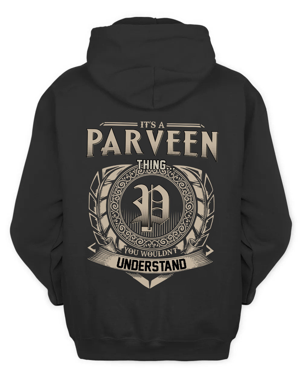 PARVEEN HH88-K2–Personalized Name Quote Apparel “It’s a/an NAME Thing You Wouldn’t Understand”
