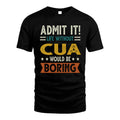 CUA HH88-K2–Personalized Funny Quote Apparel “Life Without NAME Would Be Boring”