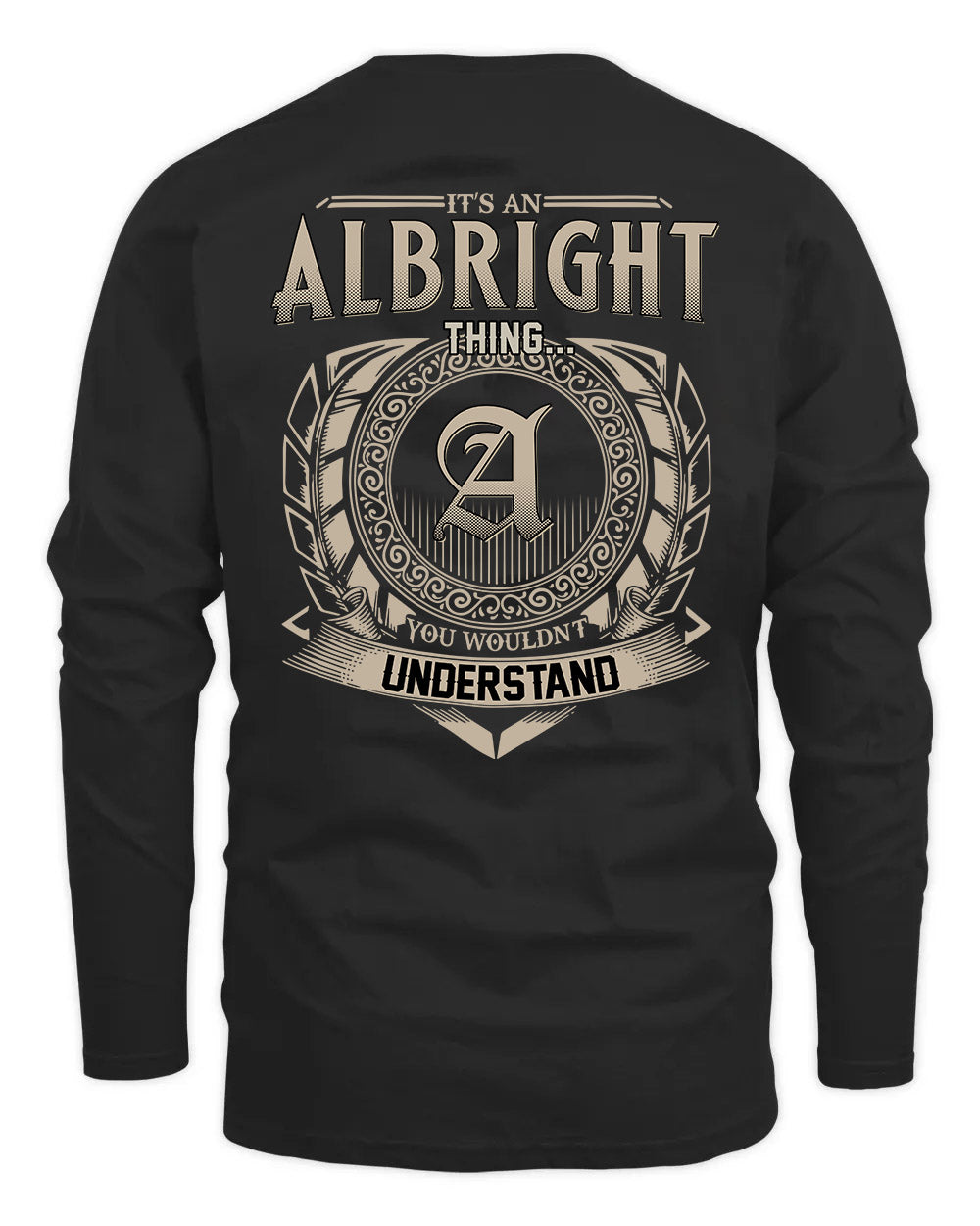 ALBRIGHT HH88-K2–Personalized Name Quote Apparel “It’s a/an NAME Thing You Wouldn’t Understand”