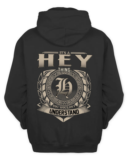 HEY HH88-K2–Personalized Name Quote Apparel “It’s a/an NAME Thing You Wouldn’t Understand”