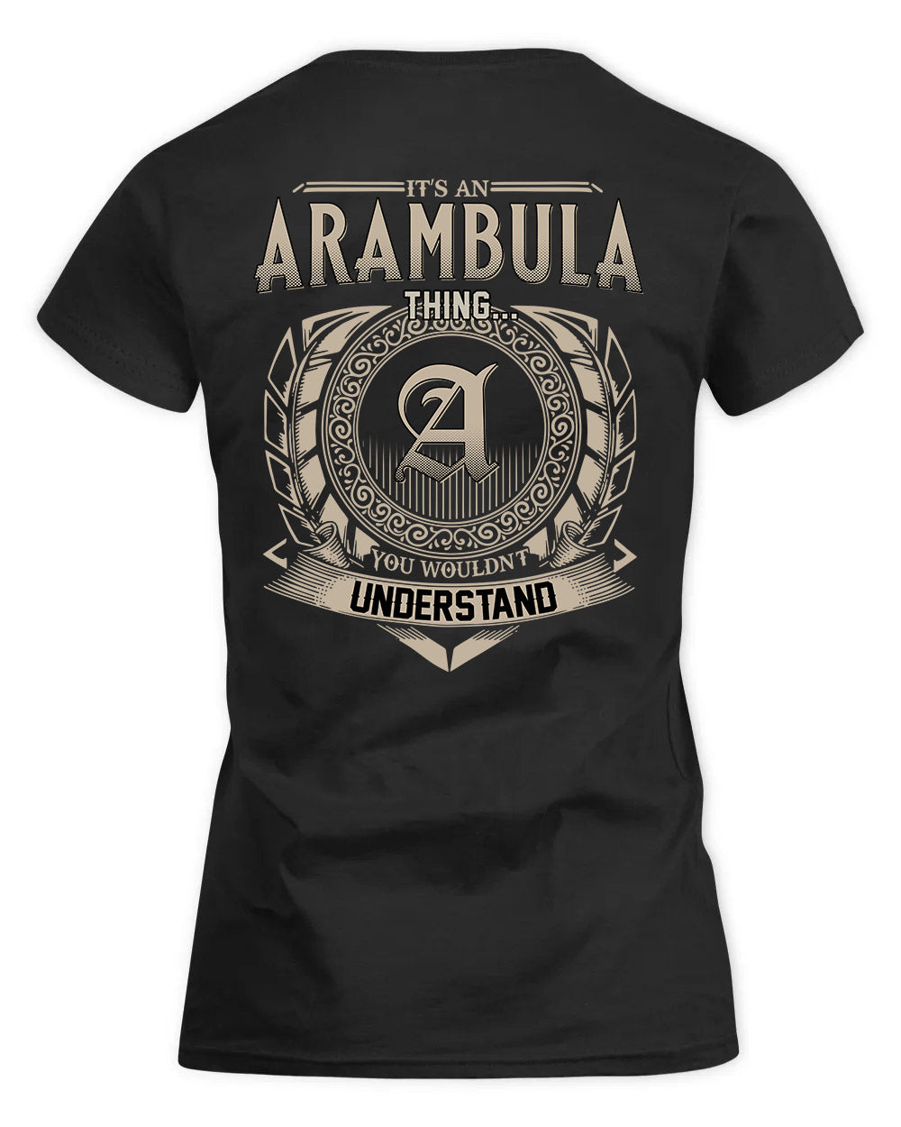 ARAMBULA HH88-K2–Personalized Name Quote Apparel “It’s a/an NAME Thing You Wouldn’t Understand”