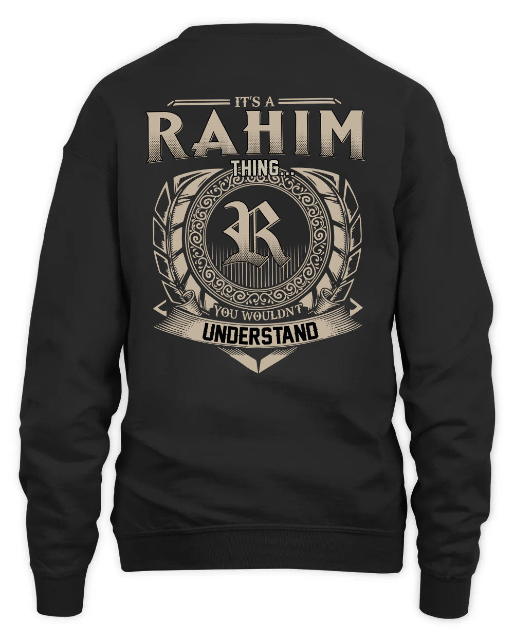 RAHIM HH88-K2–Personalized Name Quote Apparel “It’s a/an NAME Thing You Wouldn’t Understand”