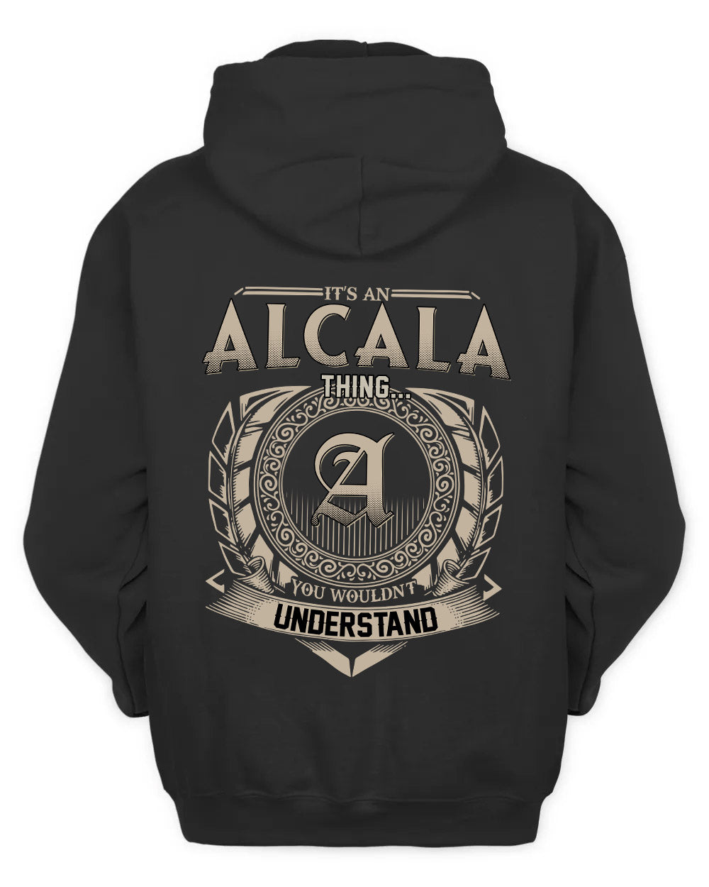 ALCALA HH88-K2–Personalized Name Quote Apparel “It’s a/an NAME Thing You Wouldn’t Understand”
