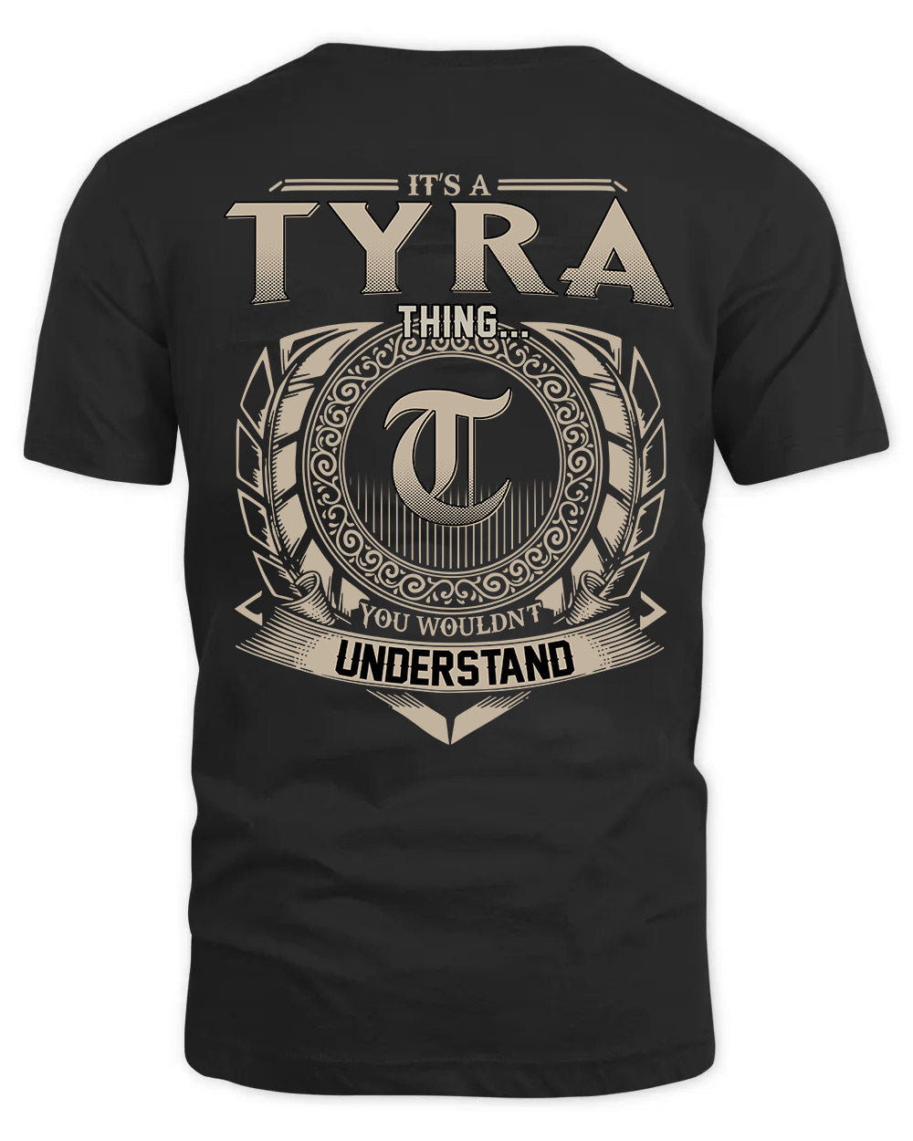TYRA HH88-K2–Personalized Name Quote Apparel “It’s a/an NAME Thing You Wouldn’t Understand”