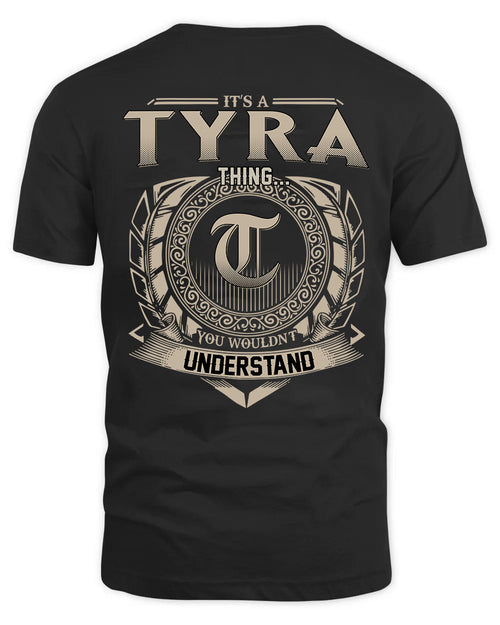TYRA HH88-K2–Personalized Name Quote Apparel “It’s a/an NAME Thing You Wouldn’t Understand”