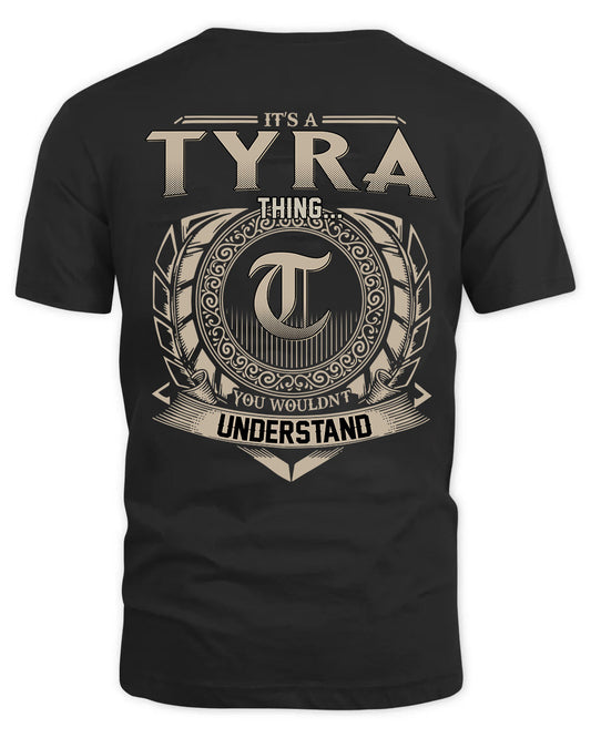 TYRA HH88-K2–Personalized Name Quote Apparel “It’s a/an NAME Thing You Wouldn’t Understand”