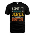 JEREZ HH88-K2–Personalized Funny Quote Apparel “Life Without NAME Would Be Boring”