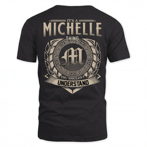 MICHELLE HH88-K2–Personalized Name Quote Apparel “It’s an NAME Thing You Wouldn’t Understand”