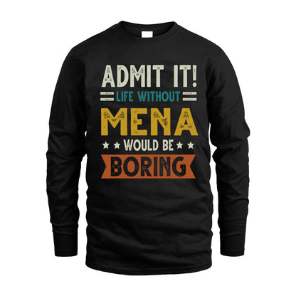 MENA HH88-K2–Personalized Funny Quote Apparel “Life Without NAME Would Be Boring”