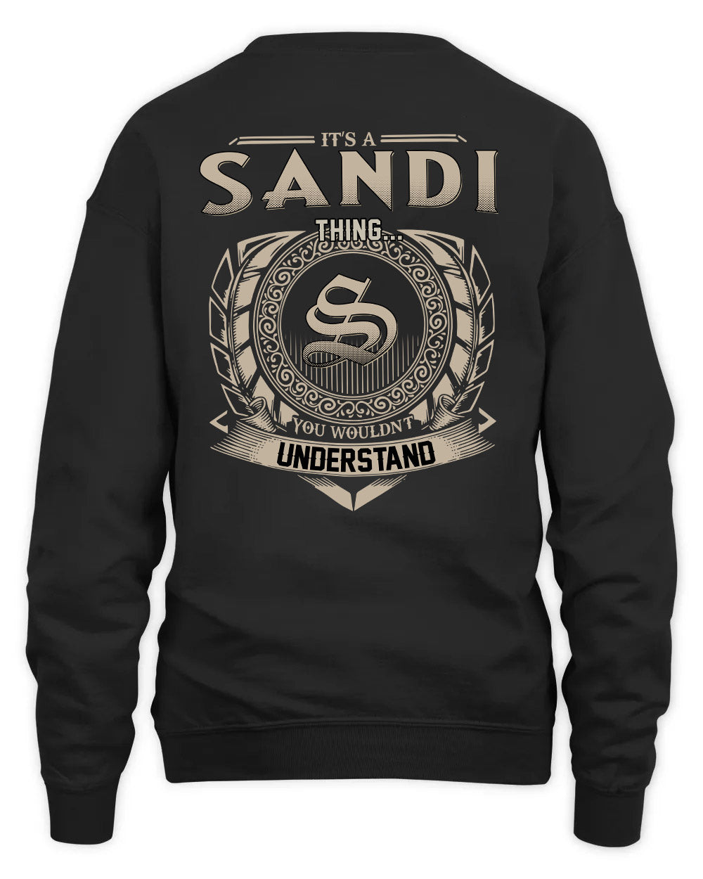 SANDI HH88-K2–Personalized Name Quote Apparel “It’s a/an NAME Thing You Wouldn’t Understand”