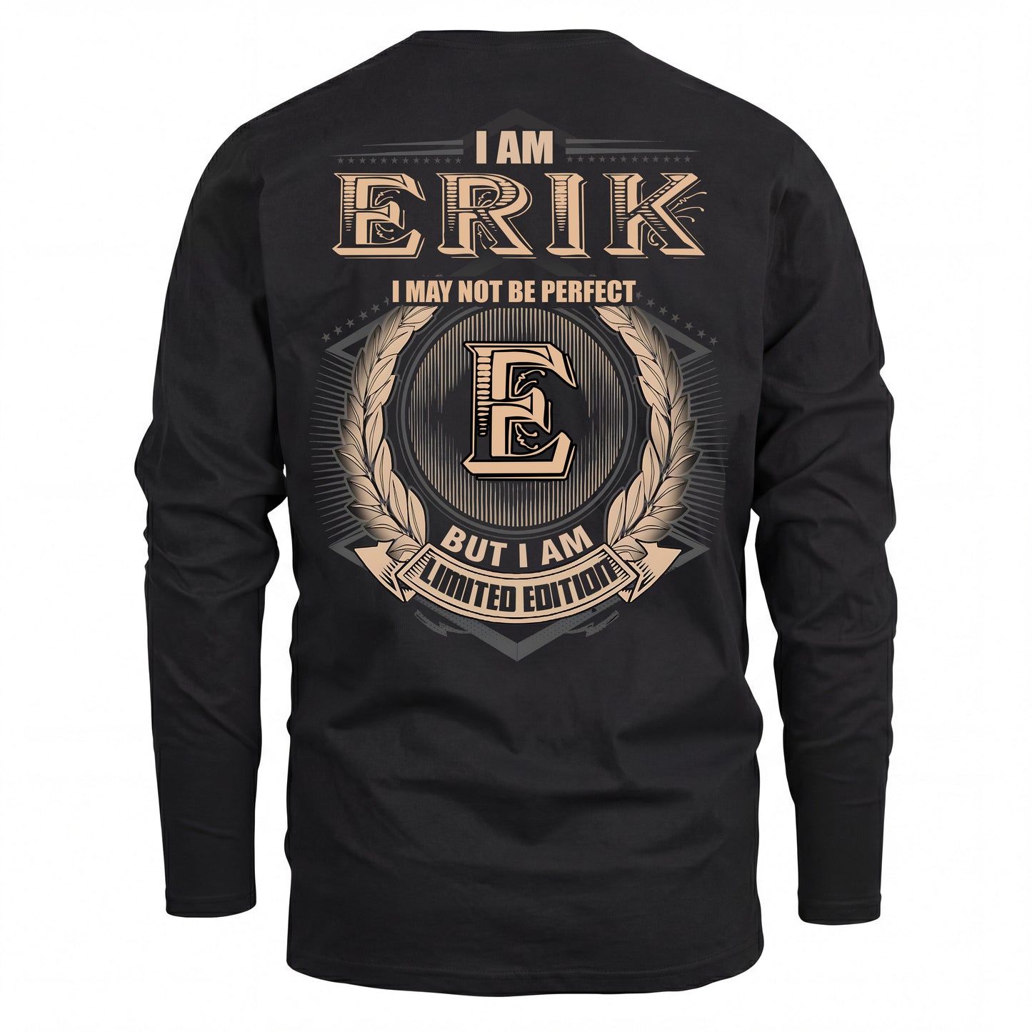 ERIK 2K-101–Personalized Name Quote Apparel “I Am NAME May Not Be Perfect But I Am Limited Edition”