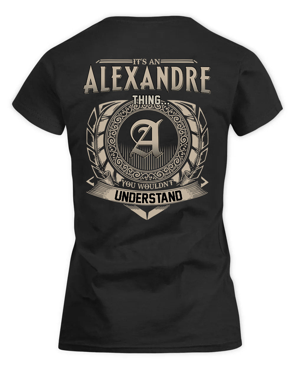 ALEXANDRE HH88-K2–Personalized Name Quote Apparel “It’s a/an NAME Thing You Wouldn’t Understand”