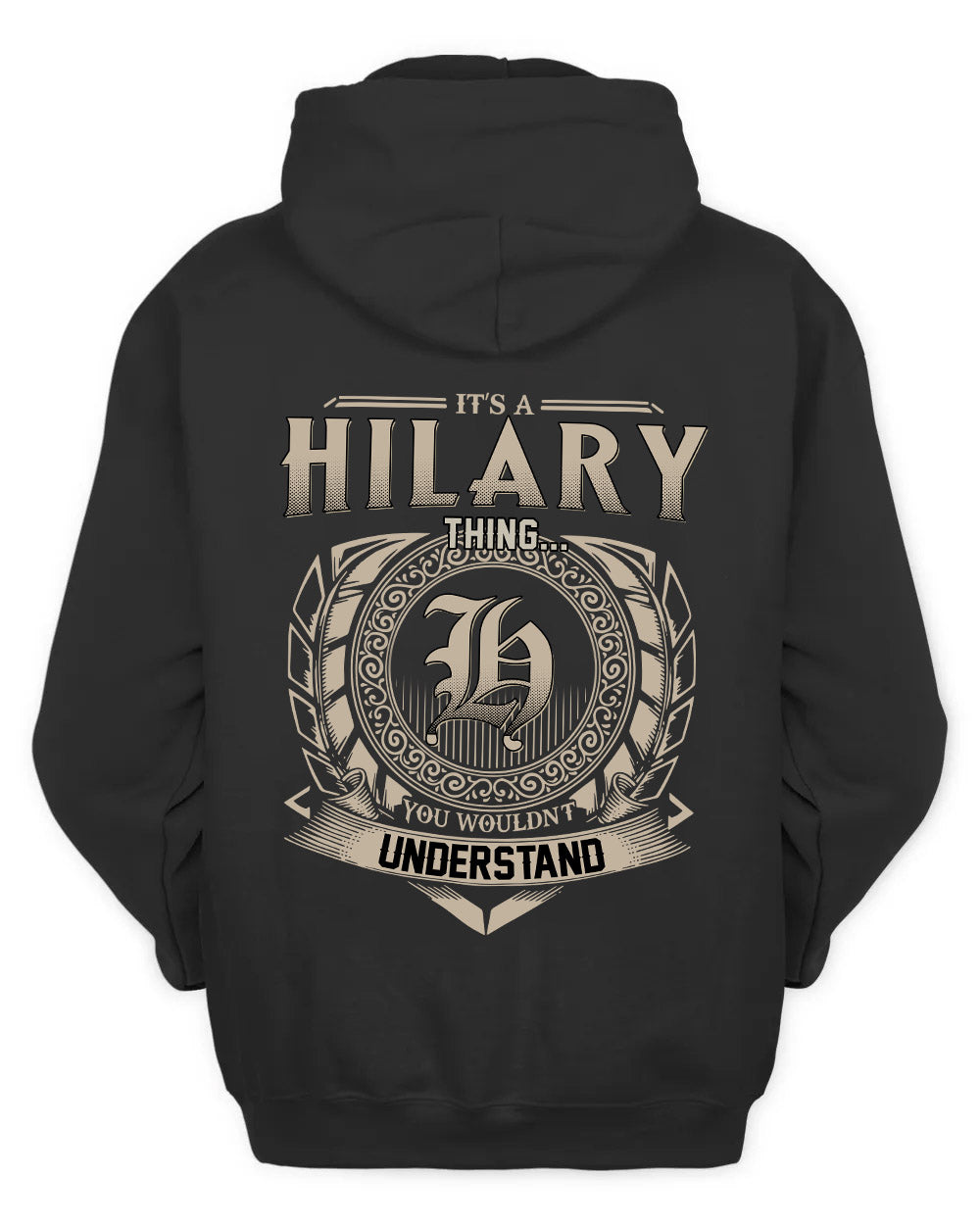 HILARY HH88-K2–Personalized Name Quote Apparel “It’s a/an NAME Thing You Wouldn’t Understand”