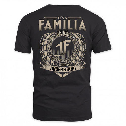FAMILIA HH88-K2–Personalized Name Quote Apparel “It’s a/an NAME Thing You Wouldn’t Understand”