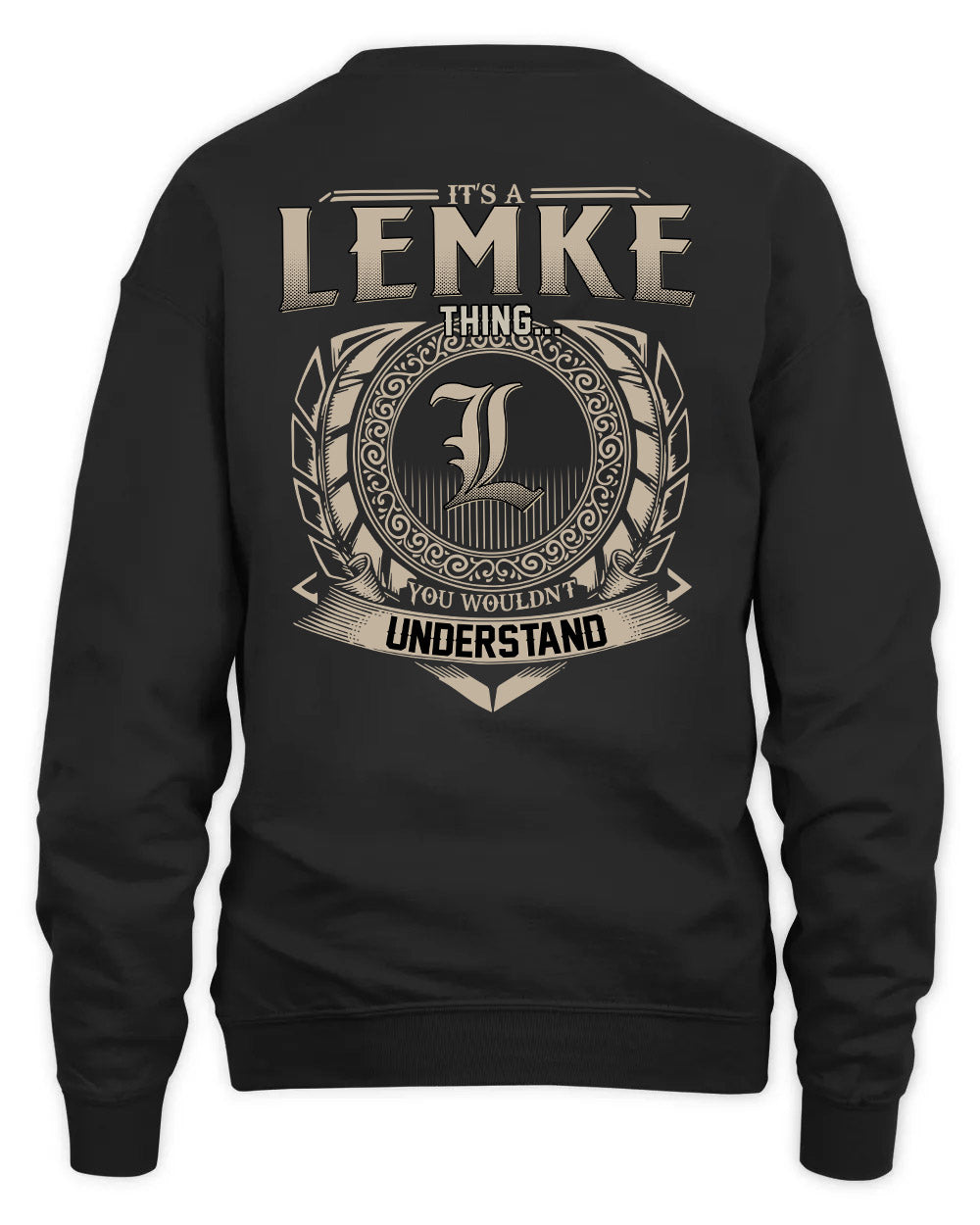 LEMKE HH88-K2–Personalized Name Quote Apparel “It’s a/an NAME Thing You Wouldn’t Understand”