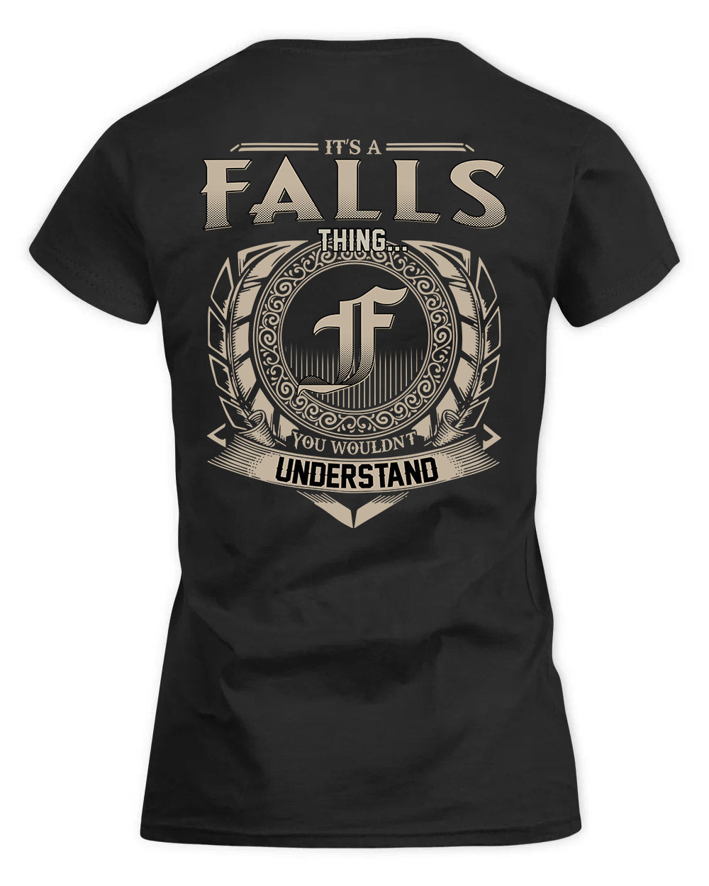 FALLS HH88-K2–Personalized Name Quote Apparel “It’s a/an NAME Thing You Wouldn’t Understand”