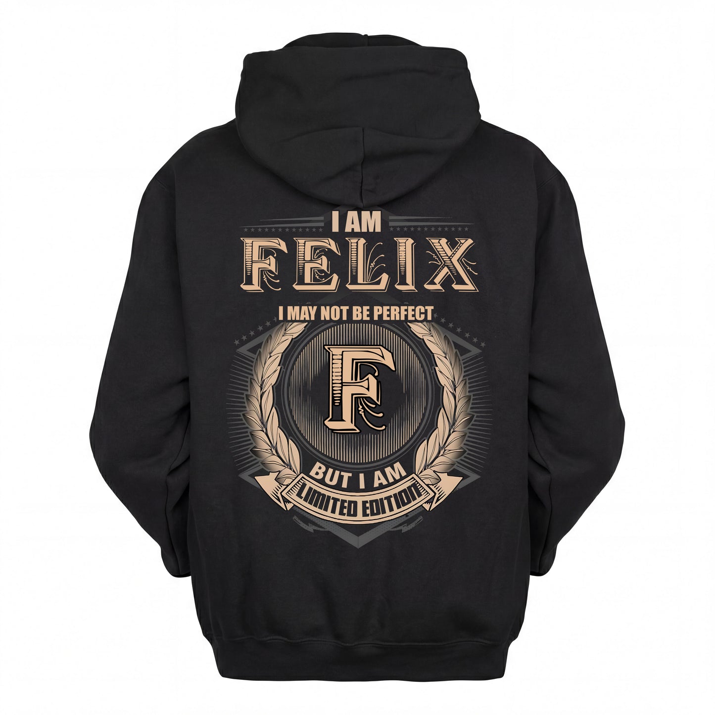 FELIX 2K-101–Personalized Name Quote Apparel “I Am NAME May Not Be Perfect But I Am Limited Edition”