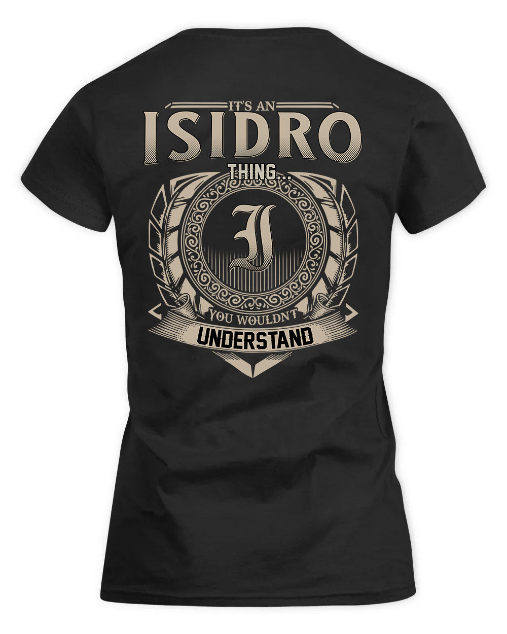 ISIDRO HH88-K2–Personalized Name Quote Apparel “It’s a/an NAME Thing You Wouldn’t Understand”