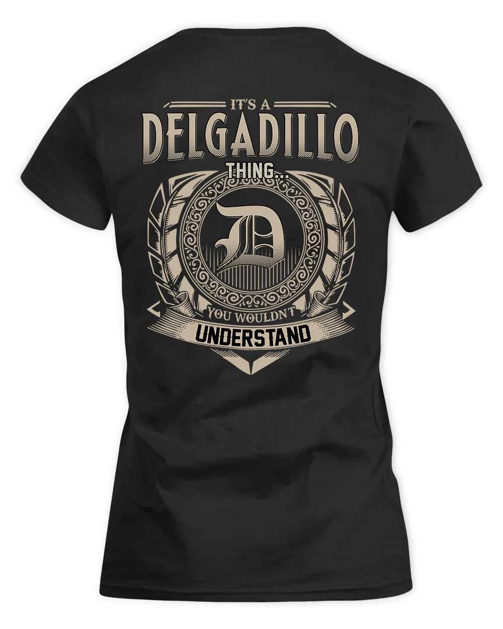 DELGADILLO HH88-K2–Personalized Name Quote Apparel “It’s a/an NAME Thing You Wouldn’t Understand”