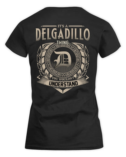 DELGADILLO HH88-K2–Personalized Name Quote Apparel “It’s a/an NAME Thing You Wouldn’t Understand”