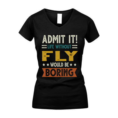 FLY HH88-K2–Personalized Funny Quote Apparel “Life Without NAME Would Be Boring”