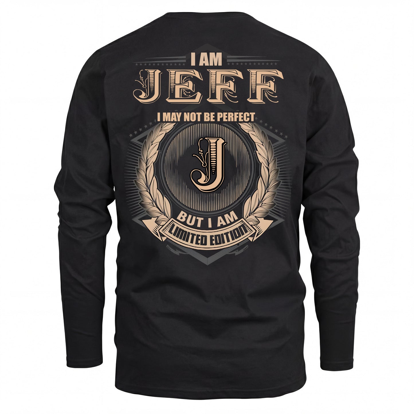 JEFF 2K-101–Personalized Name Quote Apparel “I Am NAME May Not Be Perfect But I Am Limited Edition”