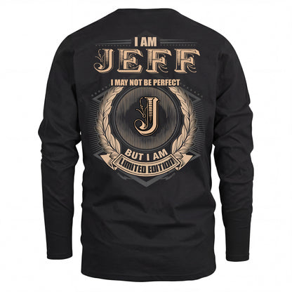 JEFF 2K-101–Personalized Name Quote Apparel “I Am NAME May Not Be Perfect But I Am Limited Edition”