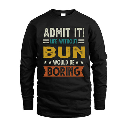 BUN HH88-K2–Personalized Funny Quote Apparel “Life Without NAME Would Be Boring”