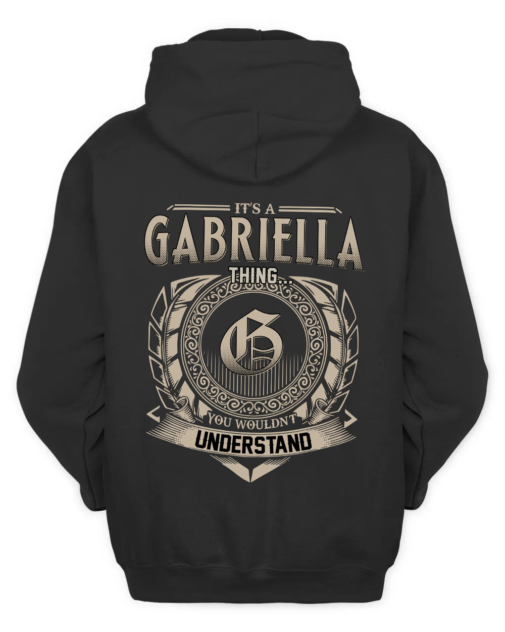 GABRIELLA HH88-K2–Personalized Name Quote Apparel “It’s a/an NAME Thing You Wouldn’t Understand”