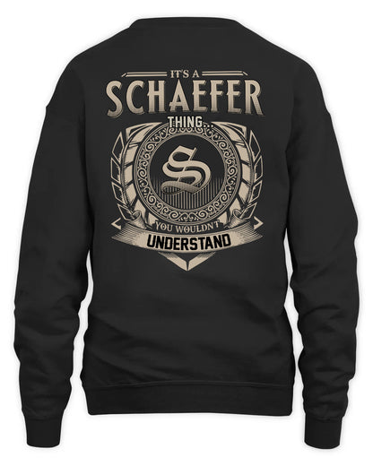 SCHAEFER HH88-K2–Personalized Name Quote Apparel “It’s a/an NAME Thing You Wouldn’t Understand”
