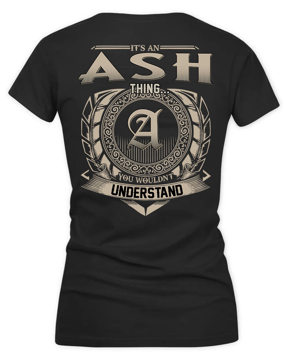 ASH HH88-K2–Personalized Name Quote Apparel “It’s a/an NAME Thing You Wouldn’t Understand”