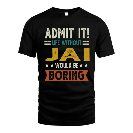 CONE HH88-K2–Personalized Funny Quote Apparel “Life Without NAME Would Be Boring”