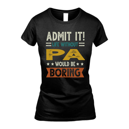 PA HH88-K2–Personalized Funny Quote Apparel “Life Without NAME Would Be Boring”