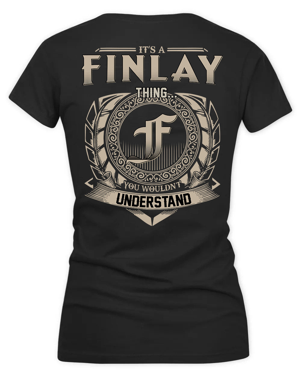FINLEY HH88-K2–Personalized Name Quote Apparel “It’s a/an NAME Thing You Wouldn’t Understand”