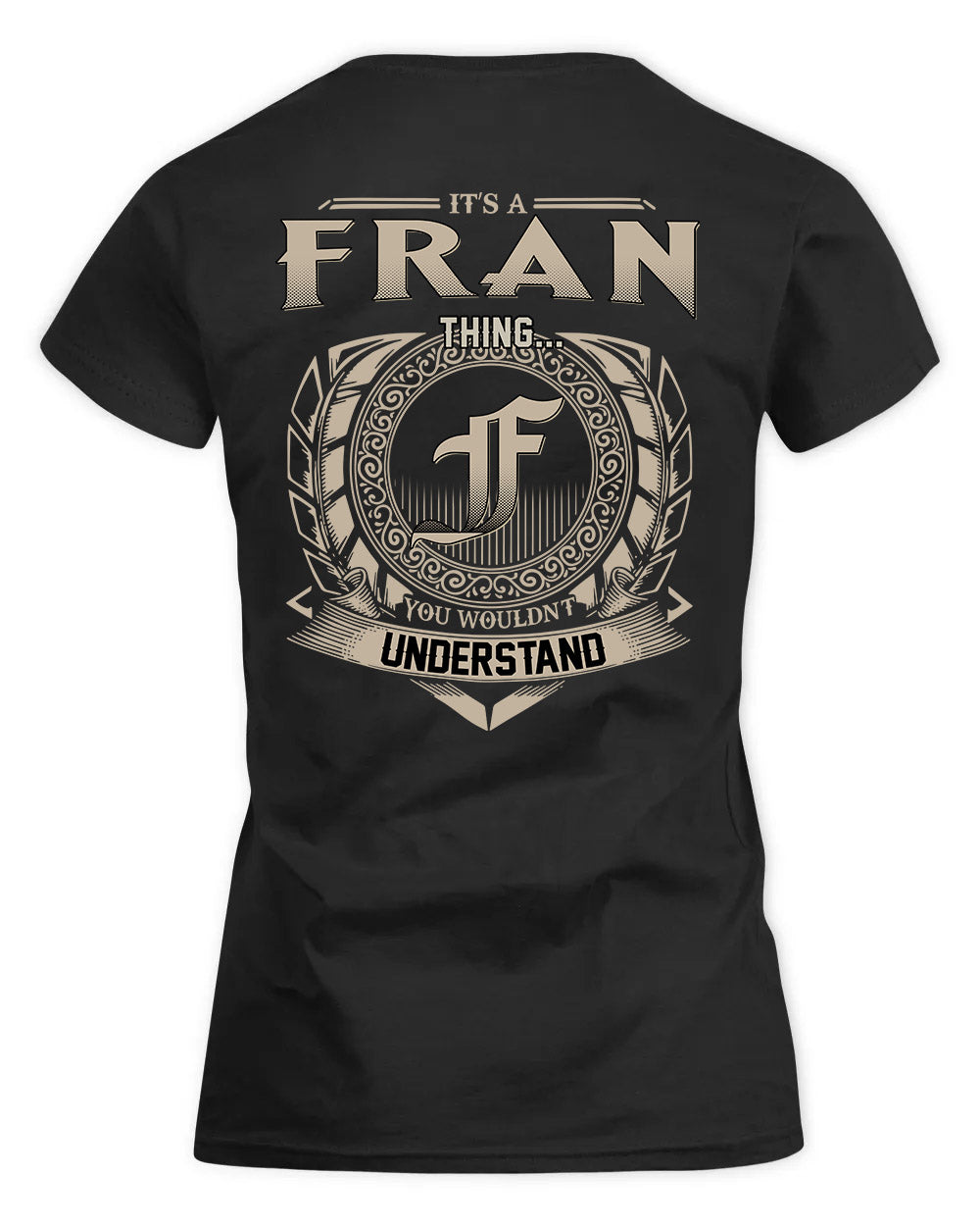 FRAN HH88-K2–Personalized Name Quote Apparel “It’s a/an NAME Thing You Wouldn’t Understand”