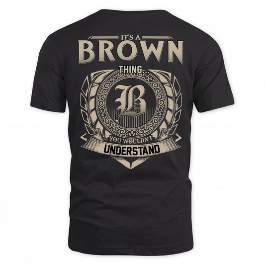 BROWN HH88-K2–Personalized Name Quote Apparel “It’s an NAME Thing You Wouldn’t Understand”