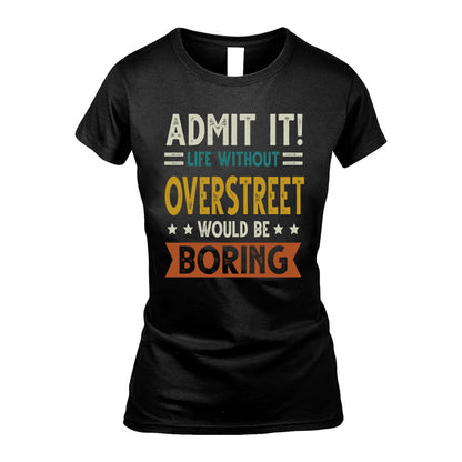 OVERSTREET HH88-K2–Personalized Funny Quote Apparel “Life Without NAME Would Be Boring”
