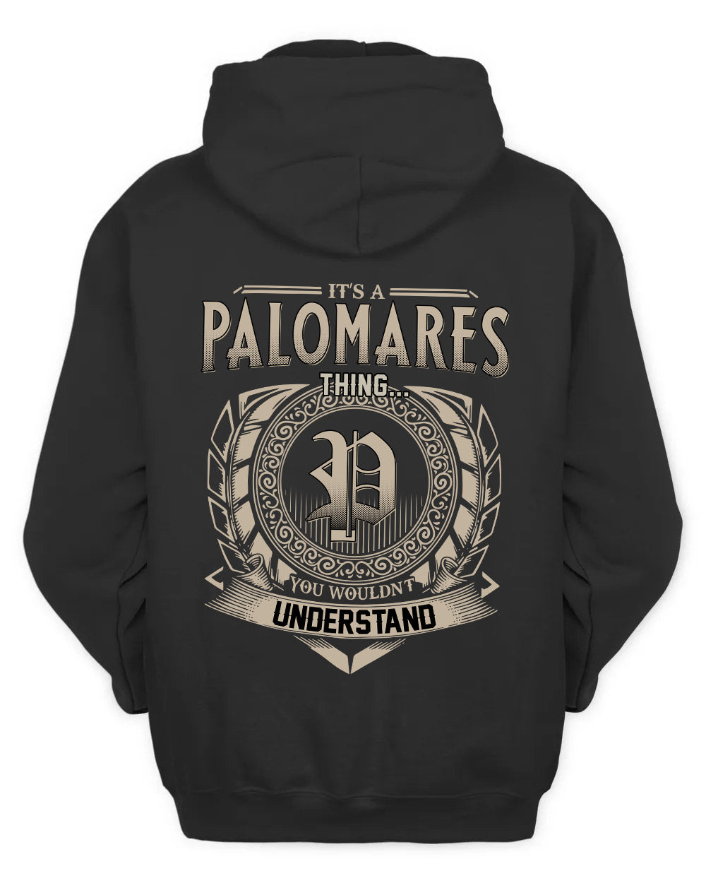 PALOMARES HH88-K2–Personalized Name Quote Apparel “It’s a/an NAME Thing You Wouldn’t Understand”