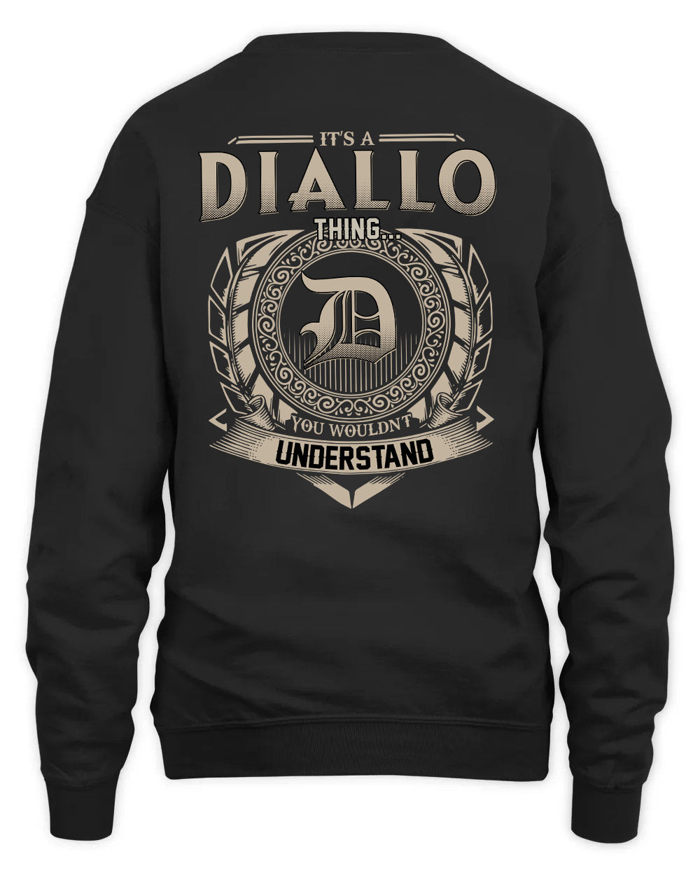 DIALLO HH88-K2–Personalized Name Quote Apparel “It’s a/an NAME Thing You Wouldn’t Understand”