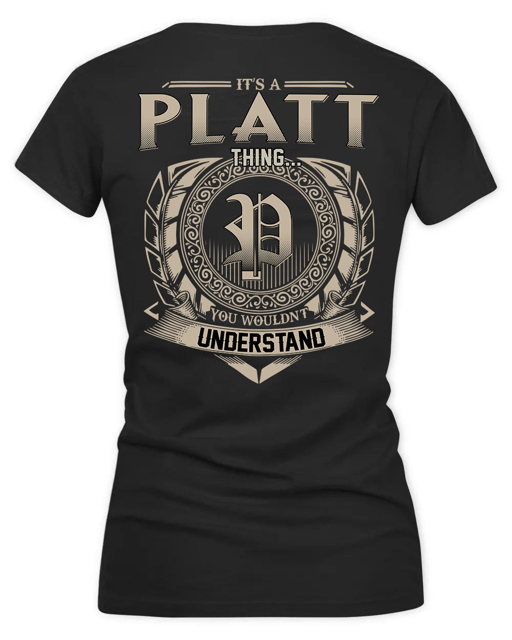 PLATT HH88-K2–Personalized Name Quote Apparel “It’s a/an NAME Thing You Wouldn’t Understand”